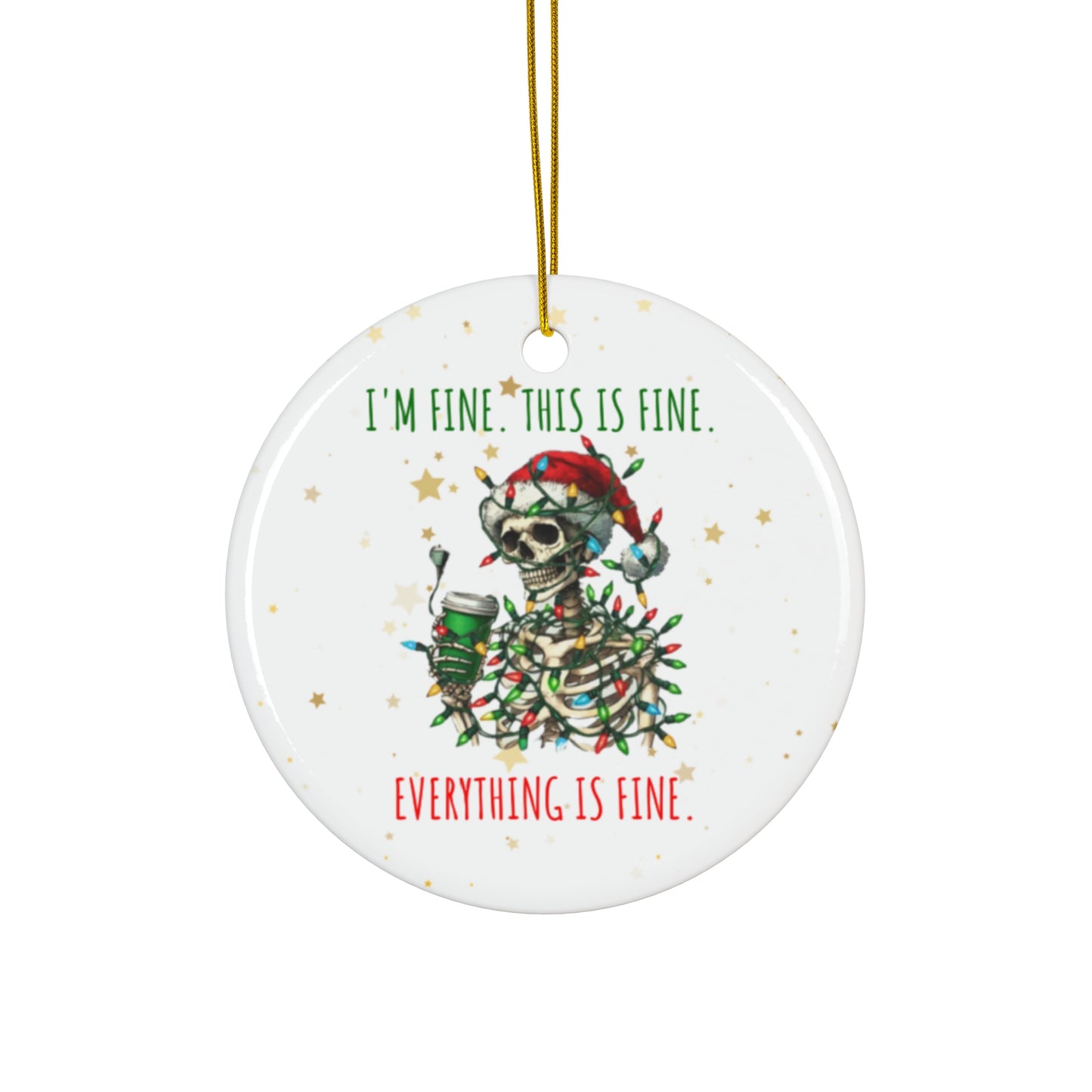 Skeleton Acrylic Ornaments - I'm fine, This is Fine Everything is fine