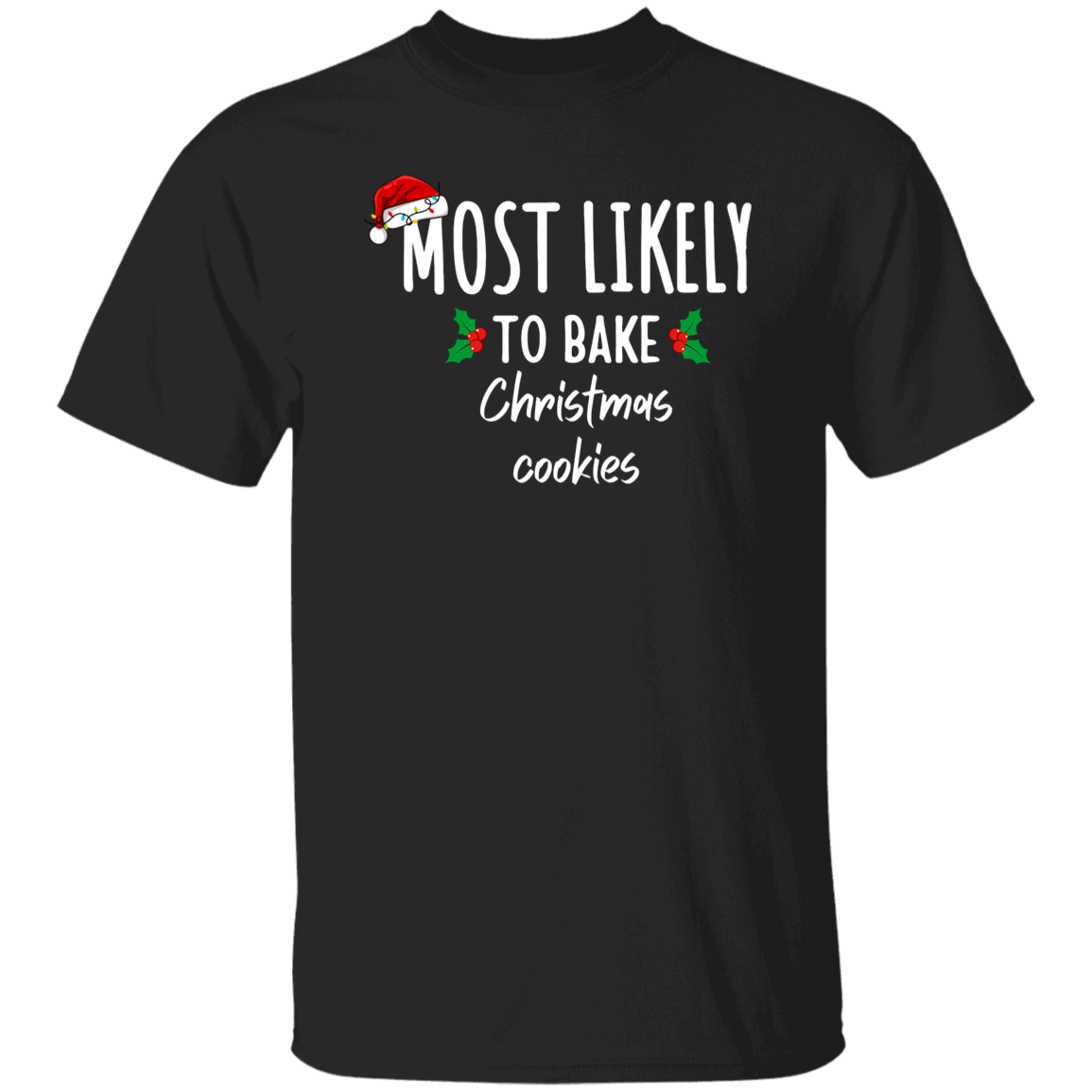 Most Likely To Christmas Shirt, Matching Family Shirts, Couples Christmas Pajamas, Christmas Gift, Family Pajamas, Couples Gift, Family Gift T-Shirt