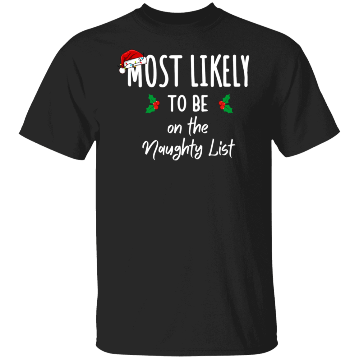 Most Likely To Christmas Shirt, Matching Family Shirts, Couples Christmas Pajamas, Christmas Gift, Family Pajamas, Couples Gift, Family Gift T-Shirt