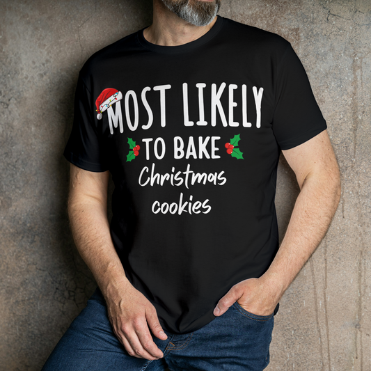 Most Likely To Christmas Shirt, Matching Family Shirts, Couples Christmas Pajamas, Christmas Gift, Family Pajamas, Couples Gift, Family Gift T-Shirt